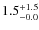 $\rm 1.5^{+ 1.5}_{- 0.0}$
