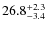$\rm 26.8^{+ 2.3}_{- 3.4}$
