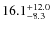 $\rm 16.1^{+ 12.0}_{- 8.3}$