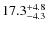 $\rm 17.3^{+ 4.8}_{- 4.3}$