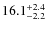 $\rm 16.1^{+ 2.4}_{- 2.2}$