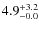 $\rm 4.9^{+ 3.2}_{- 0.0}$