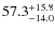 $\rm 57.3^{+ 15.8}_{- 14.0}$