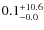 $\rm0.1^{+ 10.6}_{- 0.0}$