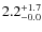 $\rm 2.2^{+ 1.7}_{- 0.0}$
