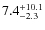 $\rm 7.4^{+ 10.1}_{- 2.3}$