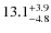 $\rm 13.1^{+ 3.9}_{- 4.8}$