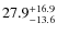 $\rm 27.9^{+ 16.9}_{- 13.6}$