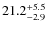 $\rm 21.2^{+ 5.5}_{- 2.9}$