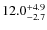 $\rm 12.0^{+ 4.9}_{- 2.7}$
