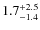 $\rm 1.7^{+ 2.5}_{- 1.4}$