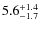 $\rm 5.6^{+ 1.4}_{- 1.7}$