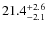 $\rm 21.4^{+ 2.6}_{- 2.1}$