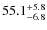 $\rm 55.1^{+ 5.8}_{- 6.8}$