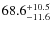 $\rm 68.6^{+ 10.5}_{- 11.6}$