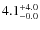 $\rm 4.1^{+ 4.0}_{- 0.0}$