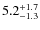 $\rm 5.2^{+ 1.7}_{- 1.3}$