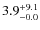 $\rm 3.9^{+ 9.1}_{- 0.0}$