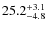 $\rm 25.2^{+ 3.1}_{- 4.8}$