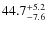 $\rm 44.7^{+ 5.2}_{- 7.6}$