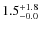 $\rm 1.5^{+ 1.8}_{- 0.0}$