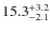 $\rm 15.3^{+ 3.2}_{- 2.1}$