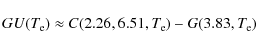 \begin{displaymath}GU (T_{{\rm e}})\approx C(2.26, 6.51, T_{{\rm e}})-G(3.83,
T_{{\rm e}})
\end{displaymath}