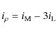 \begin{displaymath}i_{\rho} = i_{{\rm M}} - 3i_{{\rm L}}
\end{displaymath}