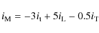 \begin{displaymath}i_{{\rm M}} = -3i_{{\rm t}} + 5i_{{\rm L}} -
0.5i_{{\rm T}}
\end{displaymath}
