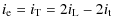 $\displaystyle i_{{\rm e}} = i_{{\rm T}} = 2 i_{{\rm L}} - 2 i_{{\rm t}}$
