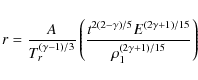 \begin{displaymath}r=\frac{A}{T^{(\gamma-1)/3}_r} \left(\frac{t^{2 (2-\gamma)/5}
E^{(2\gamma+1)/15}}{\rho^{(2\gamma+1)/15}_1}\right)
\end{displaymath}