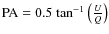 ${\rm {PA}}={{0.5}~{\rm {tan}}^{-1}\left(\frac{U}{Q}\right)}$