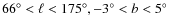 ${66^{\circ}} < {\ell} < {175^{\circ}},
{-3^{\circ}} < {b} < {5^{\circ}}$