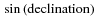 $\thinspace{\rm {sin{\thinspace}(declination)}}$