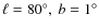 ${\ell}={80^{\circ}},~{b}={1^{\circ}}$