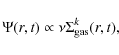 \begin{displaymath}\Psi(r,t) \propto \nu \Sigma_{\rm gas}^k(r,t),
\end{displaymath}