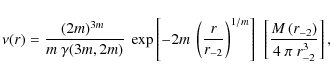 \begin{displaymath}\nu(r) = {(2m)^{3m}~\over m~
\gamma(3m,2m)}~\exp\left[-2m~\l...
...ht]
~\left[{M\left(r_{-2}\right)\over 4~\pi~r_{-2}^3}\right] ,
\end{displaymath}