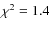 $\chi^2=1.4$