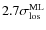 $2.7\sigma_{\rm los}^{\rm ML}$