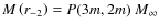 $M\left (r_{-2}\right) = P(3m,2m)~M_\infty$