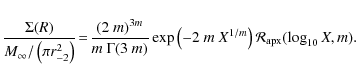 \begin{displaymath}{\Sigma(R)\over M_\infty / \left (\pi r_{-2}^2 \right)} \!=\!...
...\left
(-2~m~X^{1/m}\right){\cal R}_{\rm apx}(\log_{10} X,m) .
\end{displaymath}