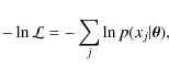 \begin{displaymath}-\ln {\cal L} = -\sum_j \ln p(x_j\vert\vec \theta) ,
\end{displaymath}
