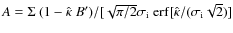 $A=\Sigma~(1-\hat\kappa~B')/[\sqrt{\pi/2}\sigma_{\rm i}~{\rm
erf}[\hat\kappa/(\sigma_{\rm i}\sqrt{2})]$