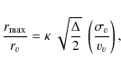 \begin{displaymath}{r_{\rm max} \over r_{v}} = \kappa~\sqrt{\Delta\over 2}~\left ({\sigma_{v}\over v_{v}}\right )
,
\end{displaymath}