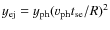$y_{\rm ej} = y_{\rm ph} (v_{\rm ph} t_{\rm se} / R)^2$