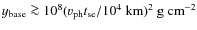 $y_{\rm base} \ga 10^8 (v_{\rm ph} t_{\rm se} / 10^4~{\rm km})^2~{\rm g~cm}^{-2}$