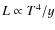 $L\propto T^4/y$