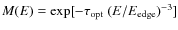 $M(E)={\rm exp}[-\tau_{\rm opt}\;(E/E_{\rm edge})^{-3}]$