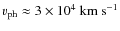 $v_{\rm ph}
\approx 3\times10^4~{\rm km~s}^{-1}$
