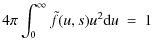 $\displaystyle %
4\pi \int_0^{\infty} \tilde{f}(u,s) u^2 {\rm d}u ~ = ~ 1$